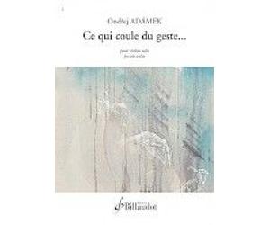 Adamek Ondrej - Ce Qui Coule Du Geste