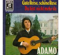ADAMO - ADAMO / Gute Reise, schöne Rose / Du bist nicht mehr da / Bildhülle / Columbia # 1C 006-23281 / Deutsche Pressung / 7" Vinyl Single Schallplatte