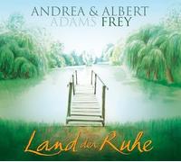 Adams-Frey, Andrea & Albert Fre - Land der Ruhe
