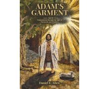 Adam's Garment: And its Transmission through the Ages of Patriarchs and Prophets