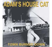 Adam's House Cat - Town Burned Down [New CD]