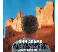 John Adams – Chamber Symphony / Grand Pianola Music