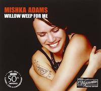Adams Mishka - Willow Weep for Me [Import]