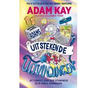 Adams uitstekende uitvindingen: het complete boek over uitvindingen die de wereld veranderden