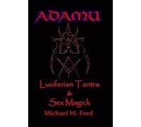 Adamu - Luciferian Sex Magick - Ahriman Edition