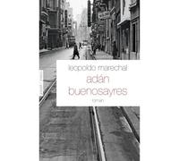 Adan Buenosayres Nouvelle édition - Leopoldo Marechal - Grasset - broché - Livre