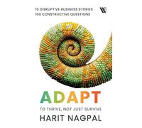 Adapt: To Thrive, Not Just Survive: To Thrive, Not Just survive