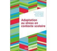 Adaptation au stress en contexte scolaire De l'école primaire à l'université - Émilie Boujut - Dunod - broché - Essai