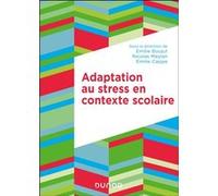 Adaptation au stress en contexte scolaire Émilie Boujut (Auteur), Nicolas Meylan (Auteur), Emilie Cappe (Auteur)