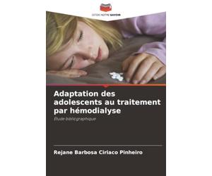 Adaptation des adolescents au traitement par hémodialyse: Étude bibliographique