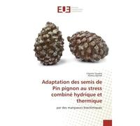 Adaptation des semis de Pin pignon au stress combiné hydrique et thermique - Chaima Touaba - Universitaires Europeennes - broché - Essai