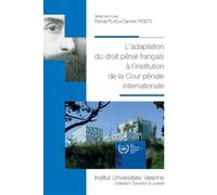 Adaptation du droit penal francais a l institution de la cour penale internation - Pascal Plas - Fondation Varenne - broché - Etude