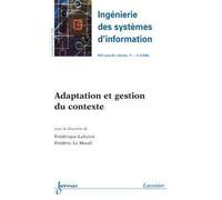 Adaptation et gestion du contexte ingenierie des systemes d - Frédérique Laforest - Hermes Science Publications - broché - Livre