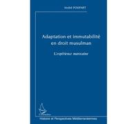 Adaptation et immutabilité en droit musulman L'expérience marocaine - André Poupart - L'harmattan - broché - Etude