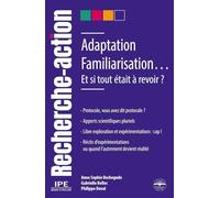 Adaptation, Familiarisation...Et si tout était à revoir ?