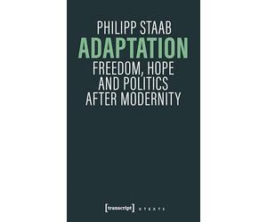 Adaptation: Freedom, Hope and Politics after Modernity