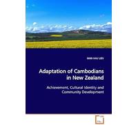 Adaptation Of Cambodians In New Zealand: Achievement, Cultural Identity And Community Development