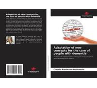 Adaptation Of New Concepts For The Care Of People With Dementia