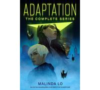 Adaptation: The Complete Series - Malinda Lo - Dutton Books for Young Readers - ebook (ePub) - Livre