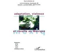 Adaptation, violence et révole au mexique Annamaria Lammel (Auteur), J. Ruvalcaba Mercado (Auteur)