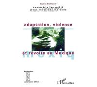 Adaptation, violence et révole au mexique - Annamaria Lammel - L'harmattan - broché - Etude