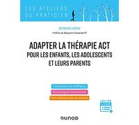 Adapter la thérapie ACT pour les enfants, les adolescents et leurs parents