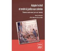 Adapter le droit et la justice aux colonies