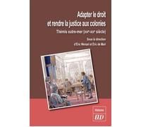 Adapter le droit et la justice aux colonies Thémis outre-mer - Eric de Mari - Presses Universitaires De Dijon - broché - Etude