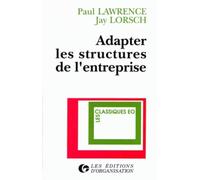 Adapter les structures de l'entreprise. Intégration ou différenciation