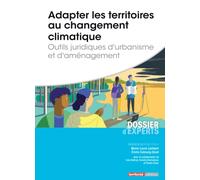 Adapter les territoires au changement climatique: Outils juridiques d’urbanisme et d’aménagement