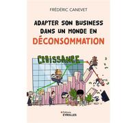 Frédéric Canevet – Adapter son business dans un monde en déconsommation – Guide – Broché