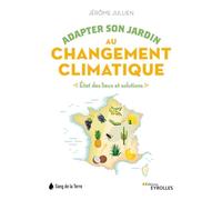 Jérôme Jullien – Adapter son jardin au changement climatique – État des lieux et solutions