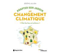 Jérôme Jullien – Adapter son jardin au changement climatique – État des lieux et solutions
