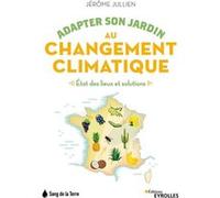 Jérôme Jullien – Adapter son jardin au changement climatique – État des lieux et solutions