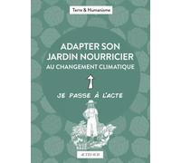 Adapter son jardin nourricier au changement climatique