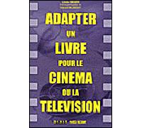 Adapter un livre pour le cinéma ou la télévision