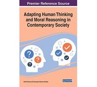 Adapting Human Thinking And Moral Reasoning In Contemporary Society