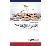 Adapting Open Innovation Ecosystem Dynamics: Future Of Information And Communications Technology