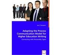 Adapting the Process Communication Model for Higher Education Writing Jon F. Thompson (Auteur)