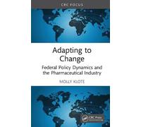 Adapting to Change: Federal Policy Dynamics and the Pharmaceutical Industry