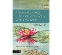 Adapting Yoga for People Living With Cancer