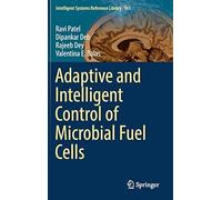 Adaptive And Intelligent Control Of Microbial Fuel Cells