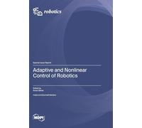 Adaptive and Nonlinear Control of Robotics