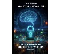Adaptive Anomalies: AI in Intrusion Detection Systems