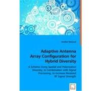 Adaptive Antenna Array Configuration for Hybrid Diversity MacLeod, Heather (Auteur)