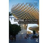 Adaptive Architecture Wolfgang F E University Of Cincinnati And Arizona State University Preiser, Hardy Usa , Creo Architects Andrea Arizona State University, Wilhelm Usa (Auteur)