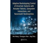 Adaptive Backstepping Control Of Uncertain Systems With Actuator Failures, Subsystem Interactions, And Nonsmooth Nonlinearities