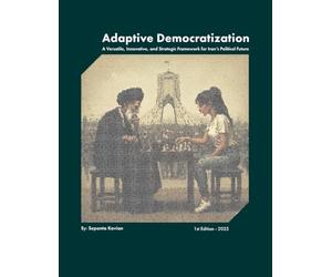 Adaptive Democratization: A Versatile, Innovative, and Strategic Framework for Iran’s Political Future