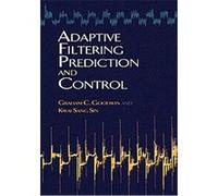 Adaptive Filtering Prediction and Control Graham C. Goodwin, Kwai Sang Sin (Auteur)