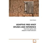 Adaptive Free-Knot Splines And Inference: Free-Knot Splines And Adaptive Model Selection
